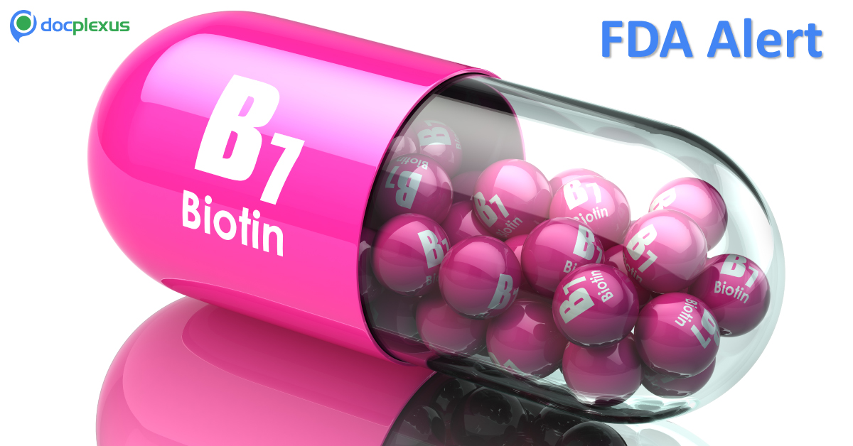 FDA Alert: Biotin Interferes More Than 100 Lab Tests