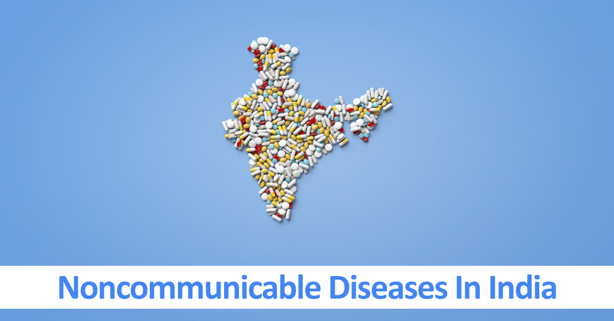 Noncommunicable Diseases in India, Challenges, Solutions, And Initiatives