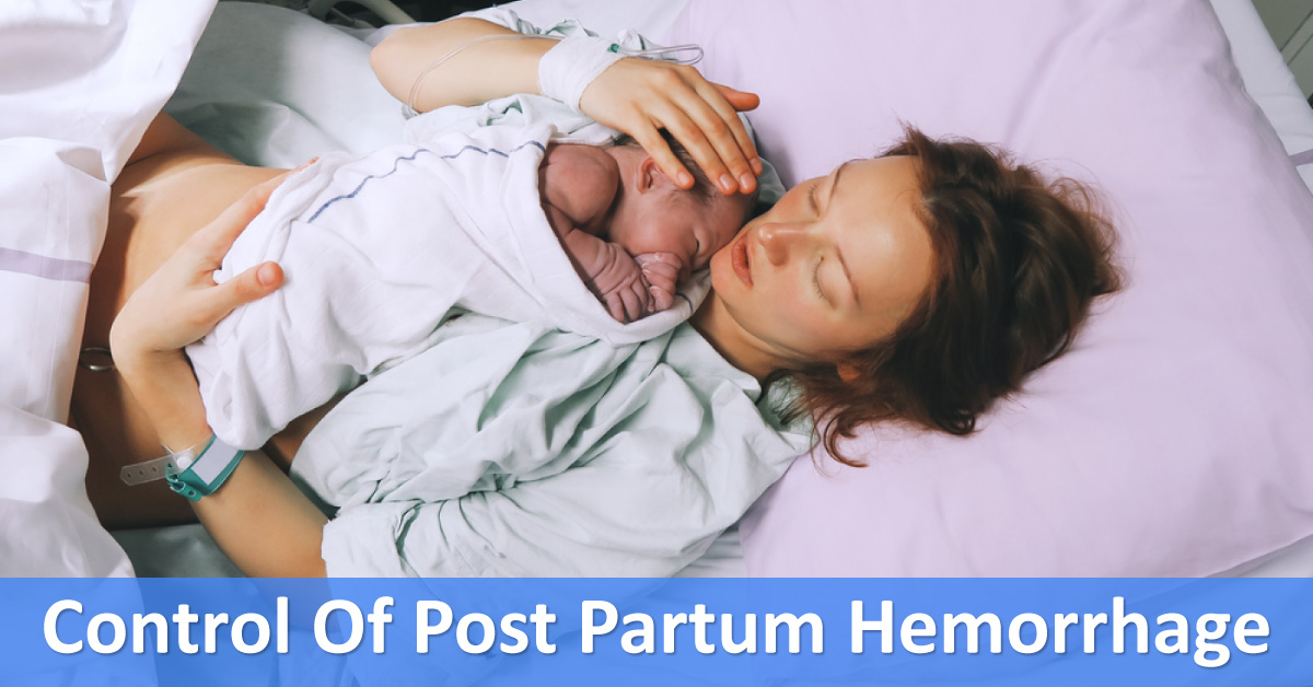 Control Of Post Partum Hemorrhage