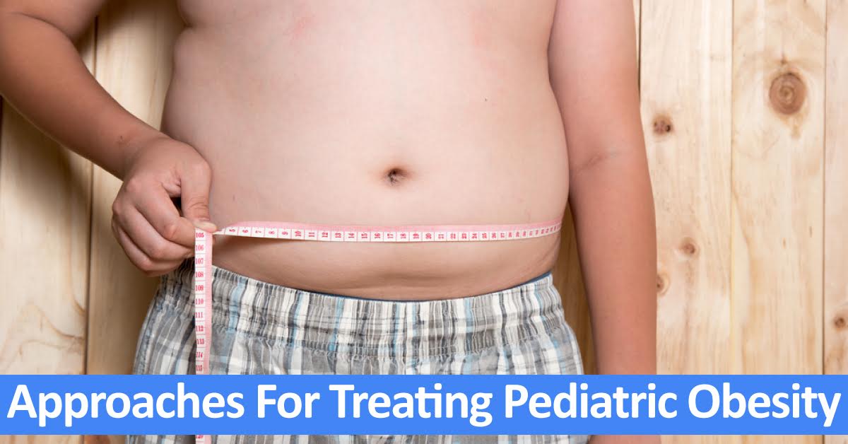 Unrevealing Approaches For Treating Pediatric Obesity