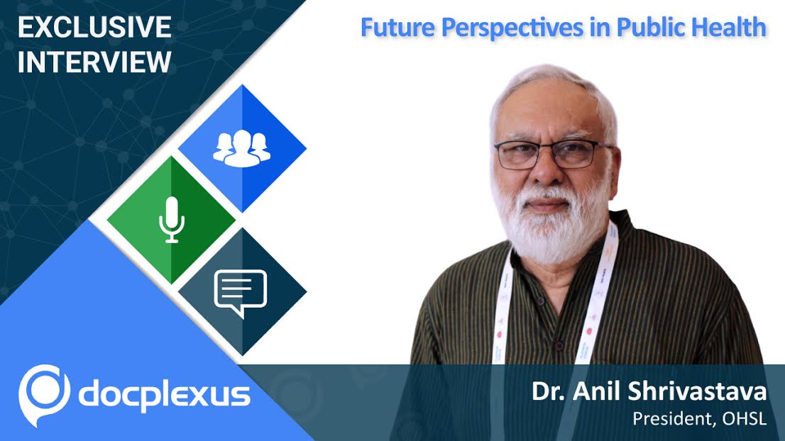 Exclusive Interview With Dr. Anil Shrivastava