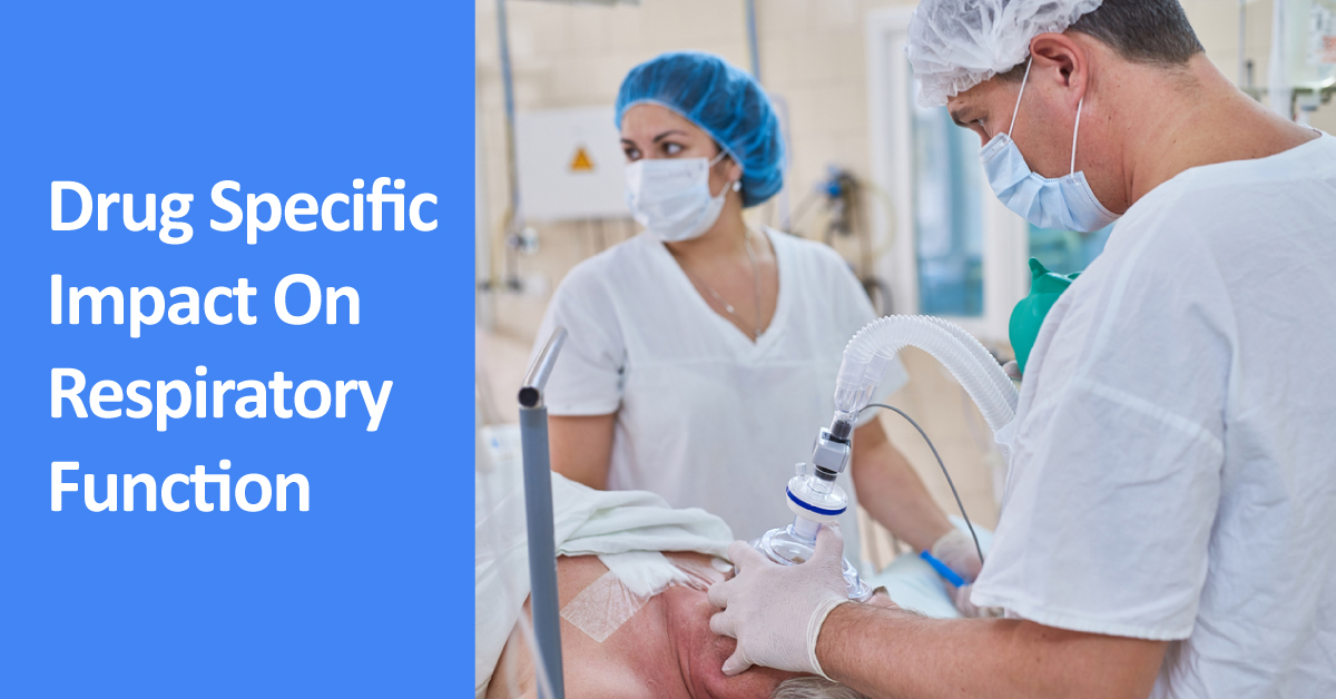 Drug Specific Impact On Respiratory Function