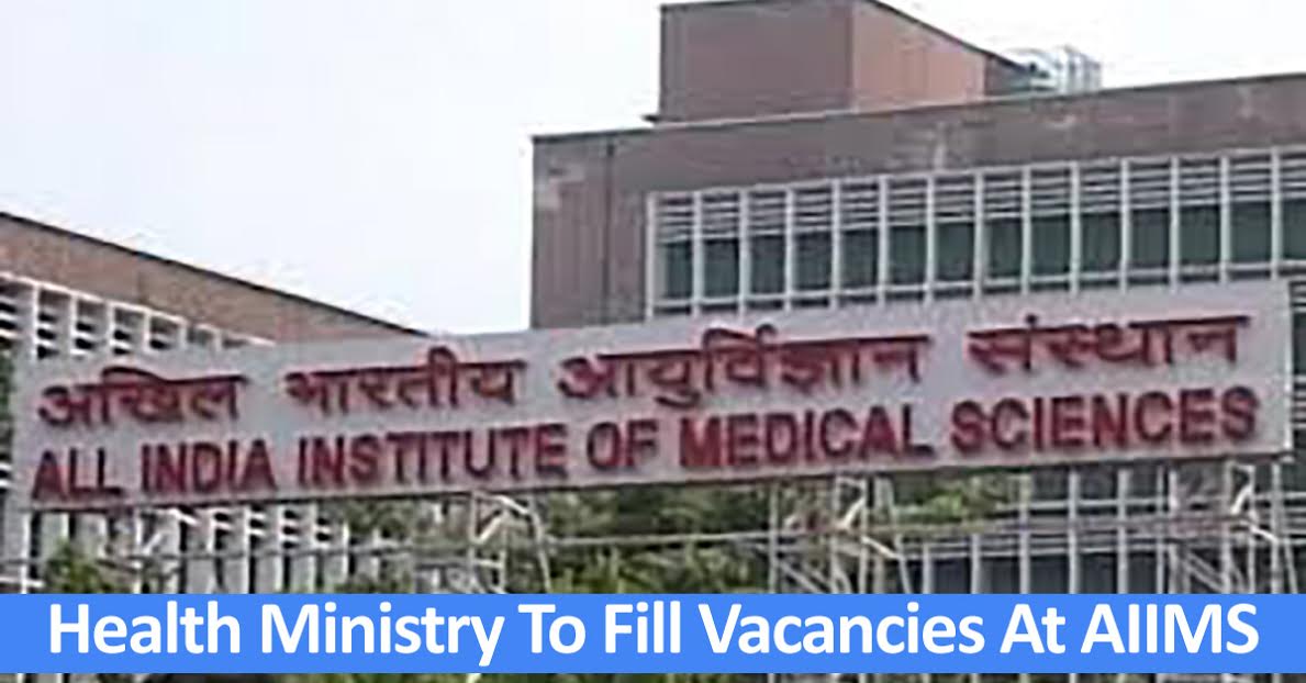 Health Ministry To Fill Vacancies At AIIMS