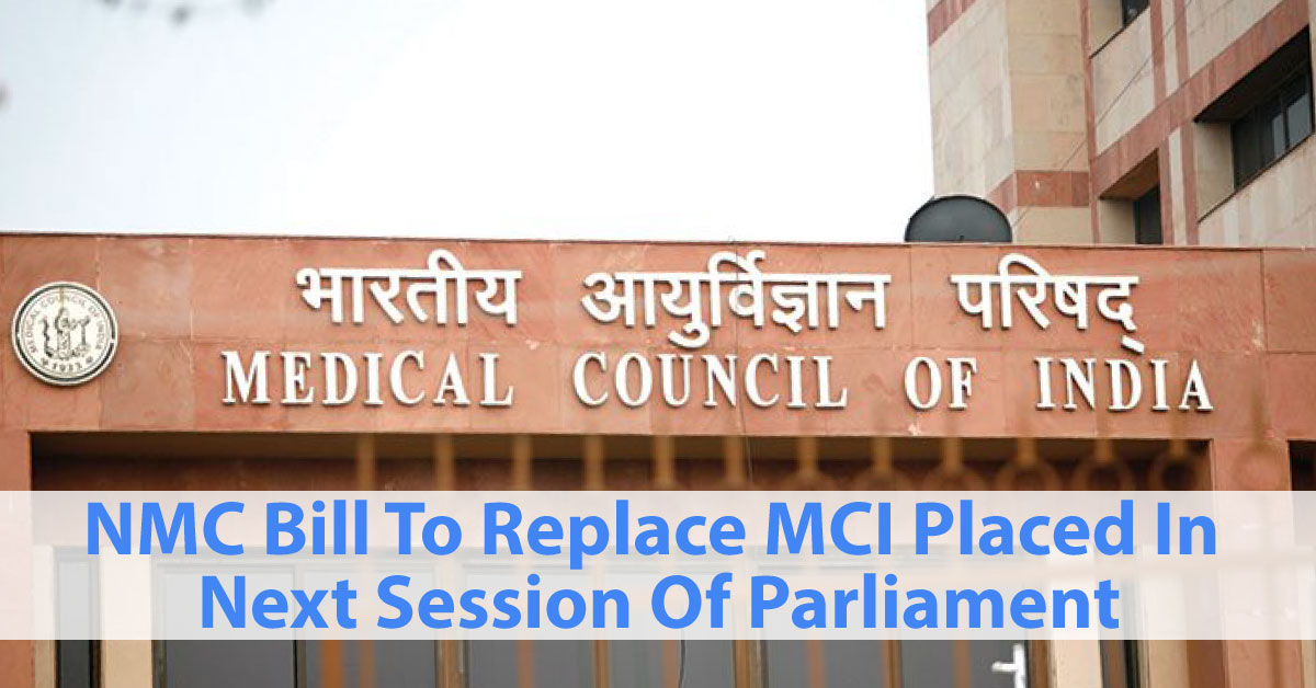 NMC Bill To Replace MCI In Next Session Of Parliament