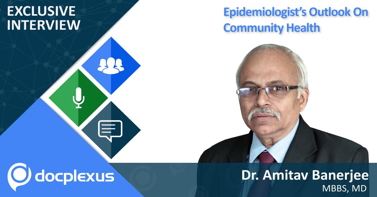 Exclusive Interview With Dr. Amitav Banerjee