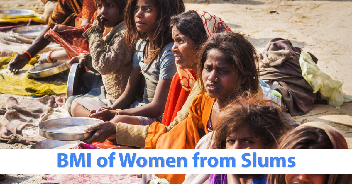 Factors Associated With BMI Of Tribal Women From Slums Of India
