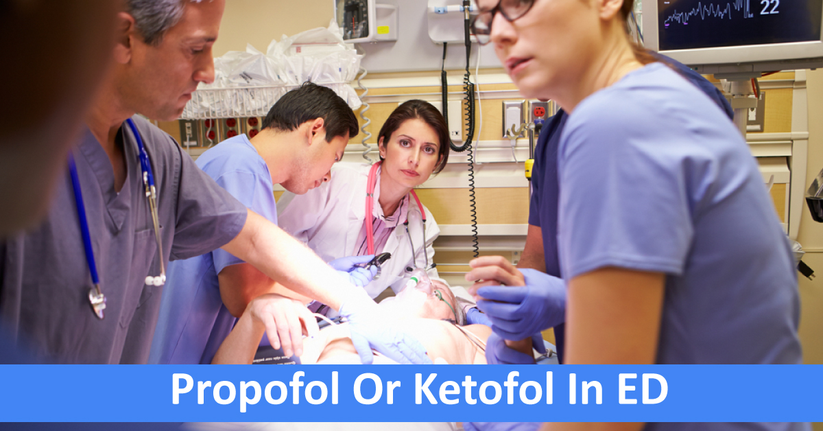 Propofol Or Ketofol, In Emergency Medicine