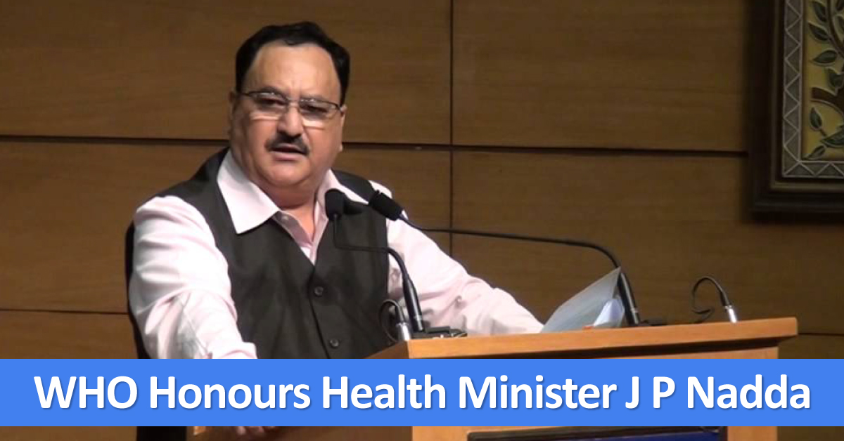 WHO Honours Health Minister J P Nadda