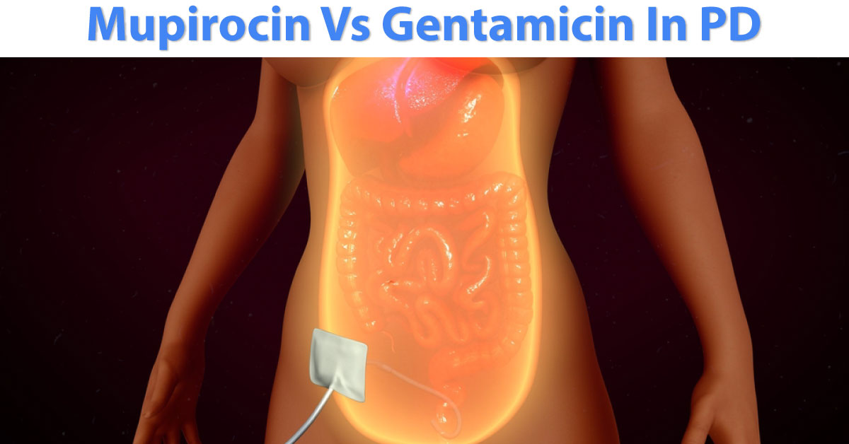 Gentamicin Vs Mupirocin In Peritoneal Dialysis Related Infections