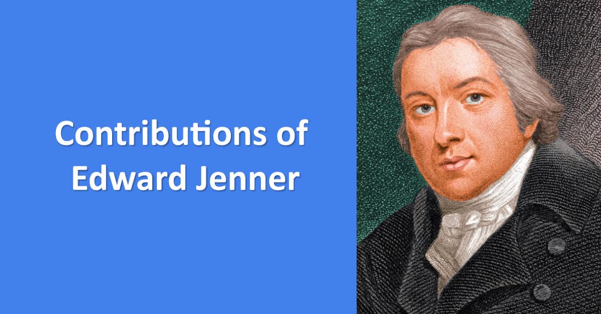 Remembering Edward Jenner And His Remarkable Contributions