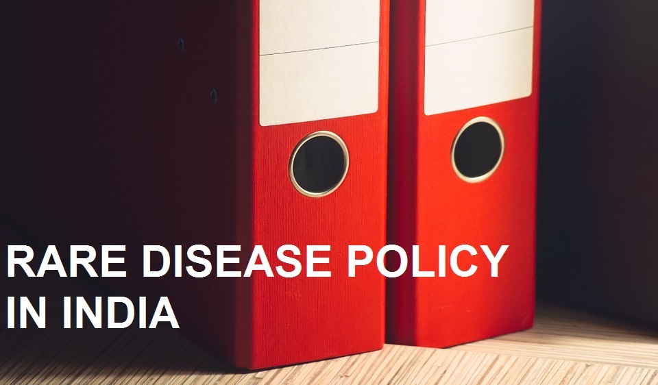 Rare Disease Policy In India: Where Are We Moving?