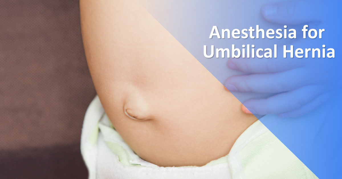 Advantages Of Using Local Anesthesia For Umbilical Hernia