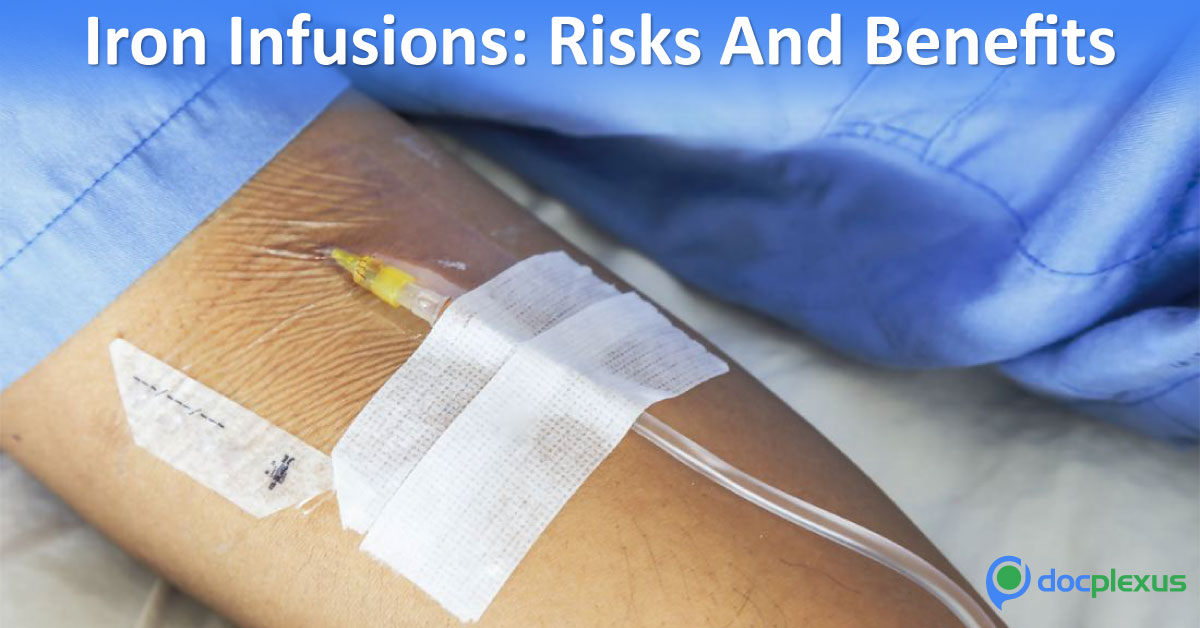 Iron Infusions- Applications, Risks, And Benefits