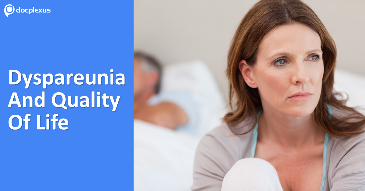 Dyspareunia And Quality Of Life In Menopausal Women