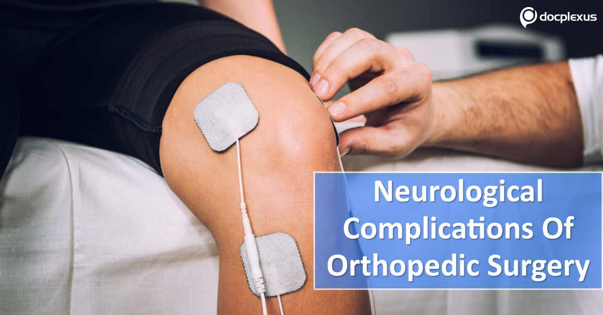 A Quick Checklist On Neurological Complications Of Orthopedic Surgery