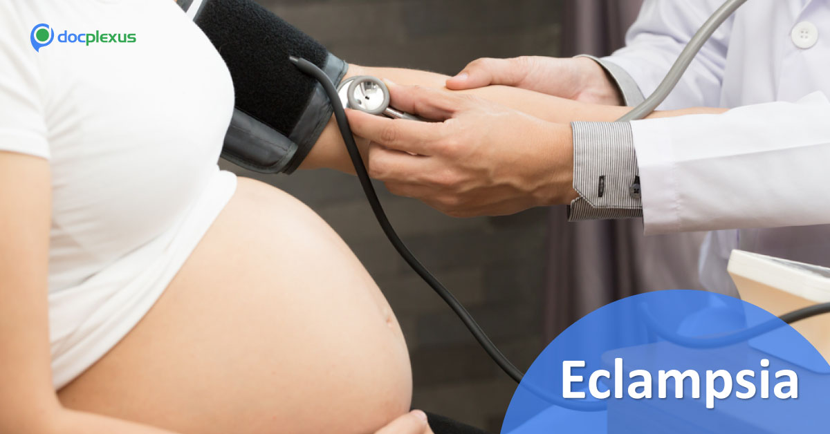 Eclampsia: Step By Step Emergency Treatment Protocol