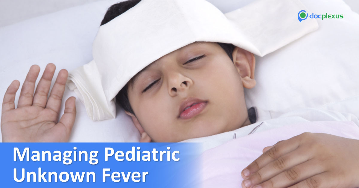 Managing Fever Of Unknown Origin In Children
