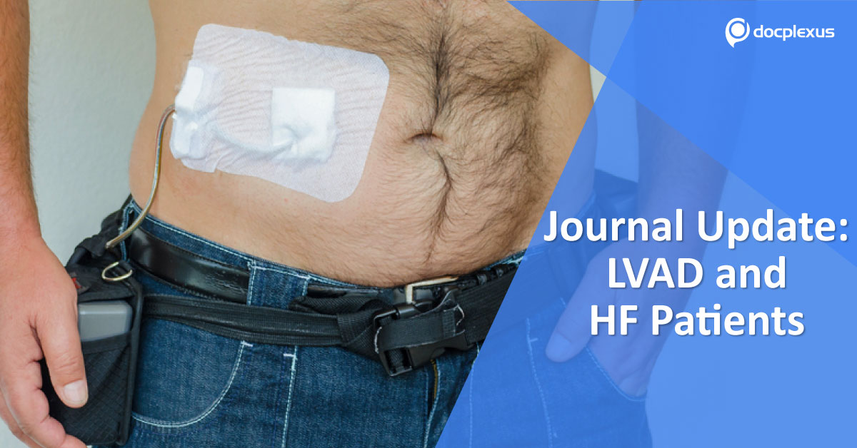 Cardiology Update, Efficacy Of LVADs In Advanced Heart Failure