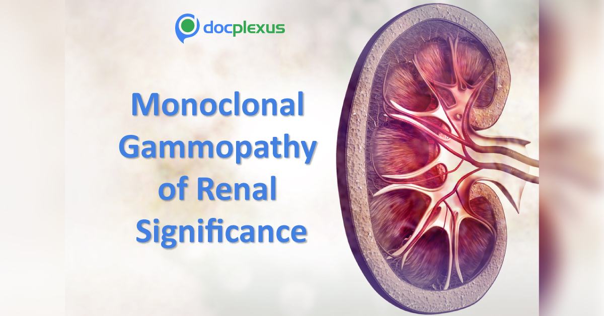 Monoclonal Gammopathy Of Renal Significance
