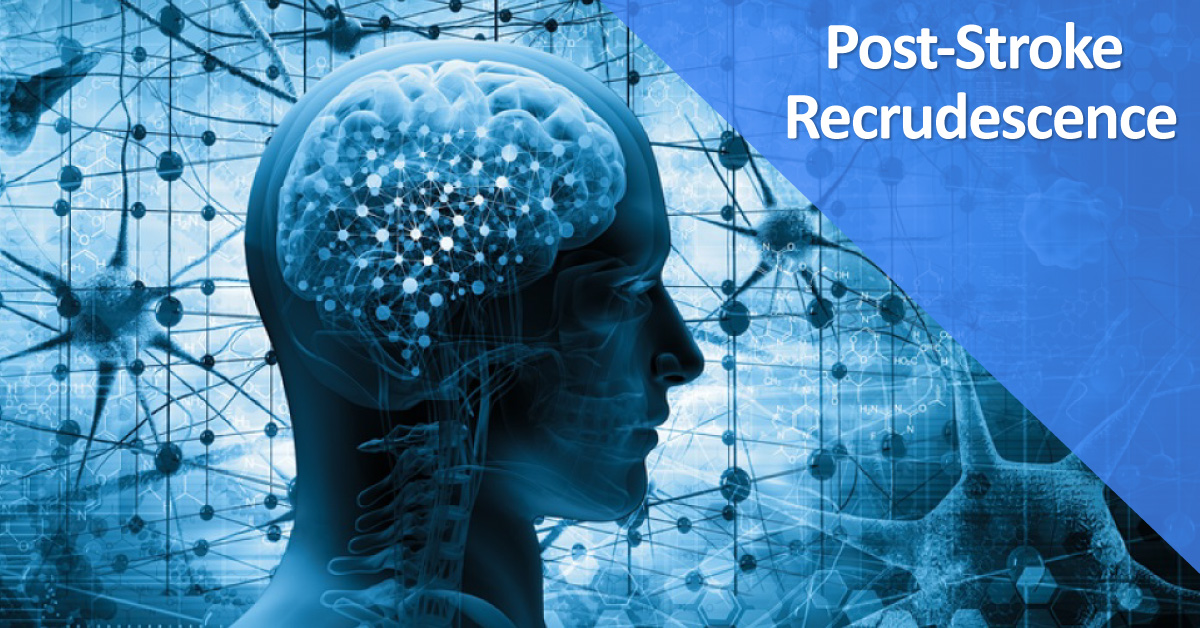 Post-Stroke Recrudescence: Causative Factors And Triggers