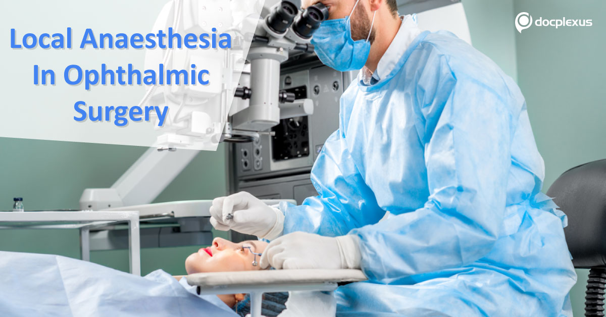 Ophthalmic Surgery: Guidelines For Use Of Local Anaesthesia