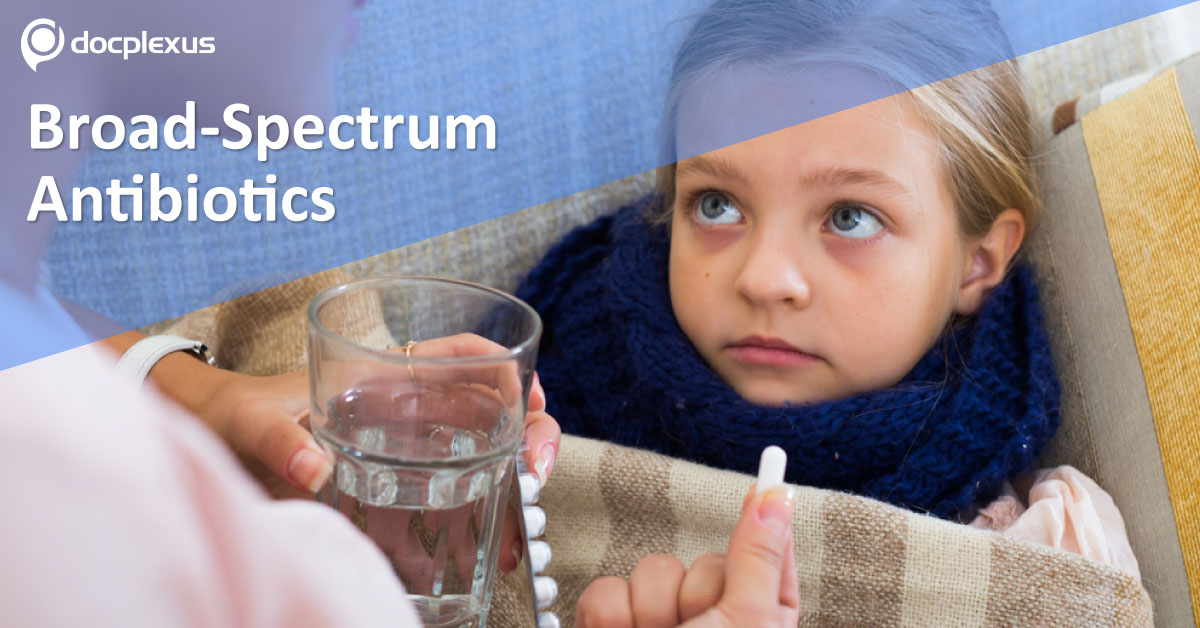 Broad-Spectrum Antibiotics In Pediatrics