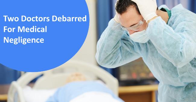 Doctors Debarred For Medical Negligence