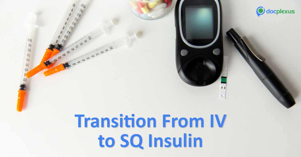 Transitioning from Intravenous to Subcutaneous Insulin in Hospitalized Patients