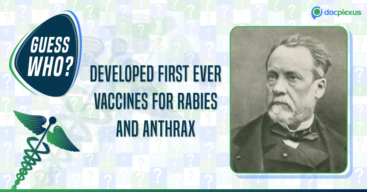 Developed First Ever Vaccine for Rabies and Anthrax