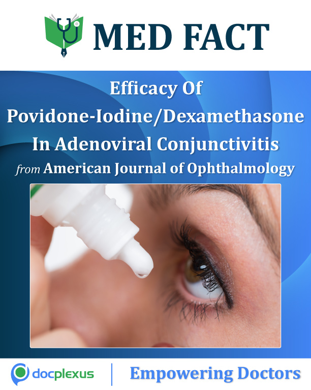Safety & Efficacy Of Povidone-I/Dexamethasone In Adenoviral Conjunctivitis