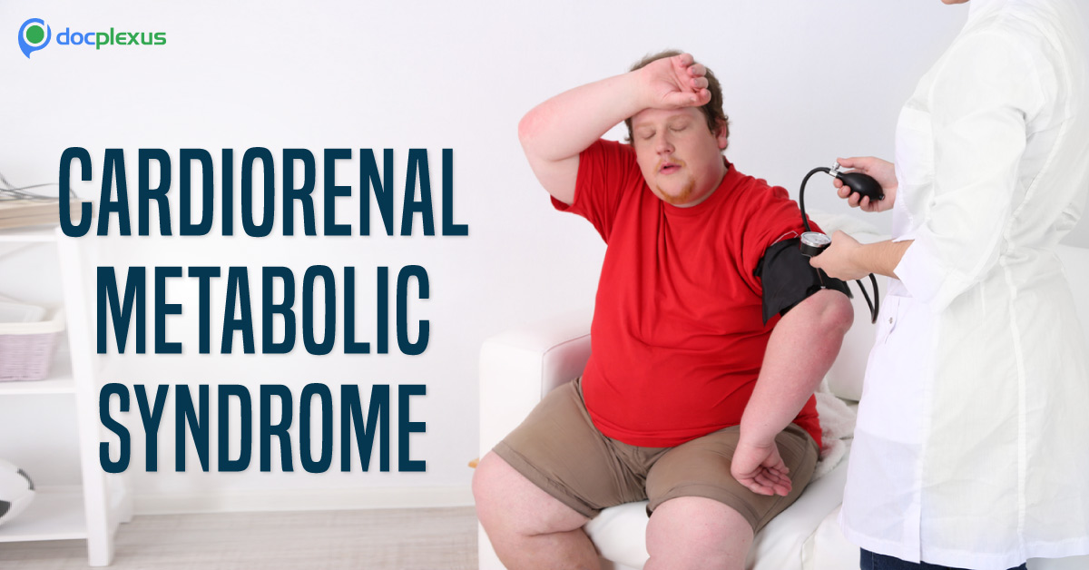 Cardiorenal Metabolic Syndrome: A Constellation Of Various Metabolic Dysfunctions