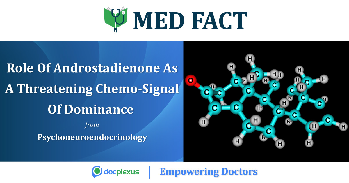 Role Of Androstadienone As A Threatening Chemo-Signal Of Dominance
