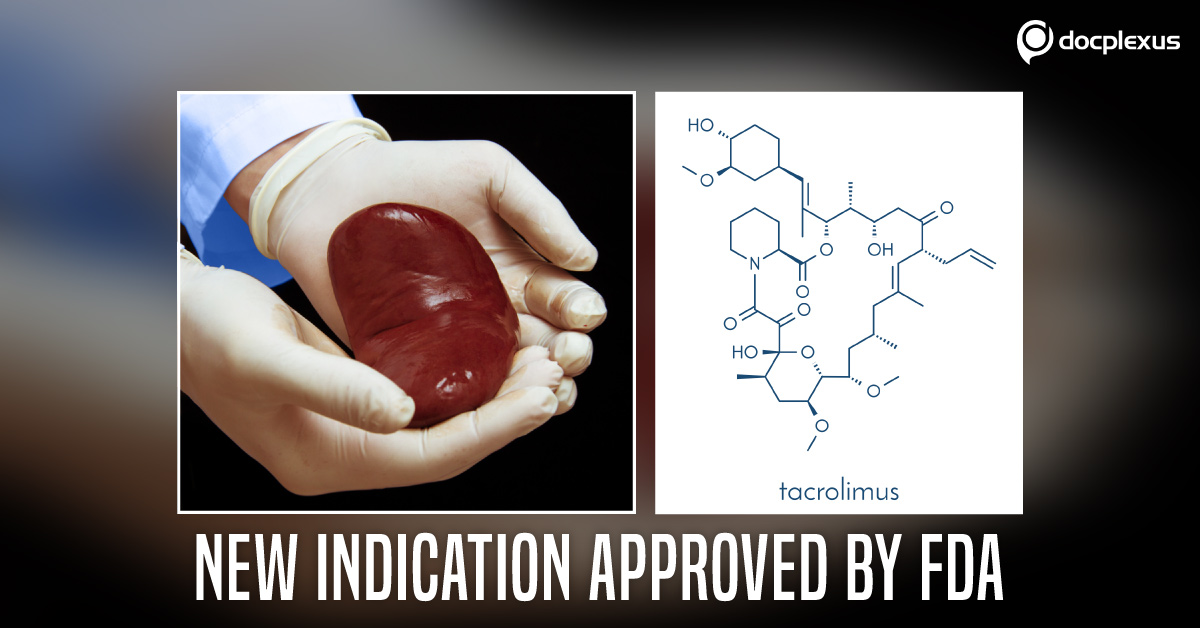 FDA: New Clinical Role Of Tacrolimus Extended-Release Tablets