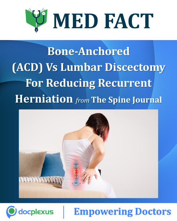 Bone-Anchored (ACD) Vs Lumbar Discectomy: The Most Effective Treatment For Recurrent Herniation