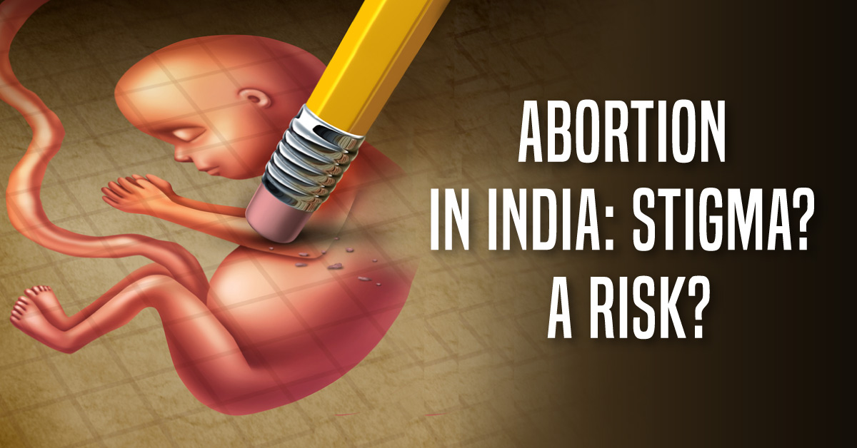Abortion In India Still A Challenge? Stigma, Risks Key issues