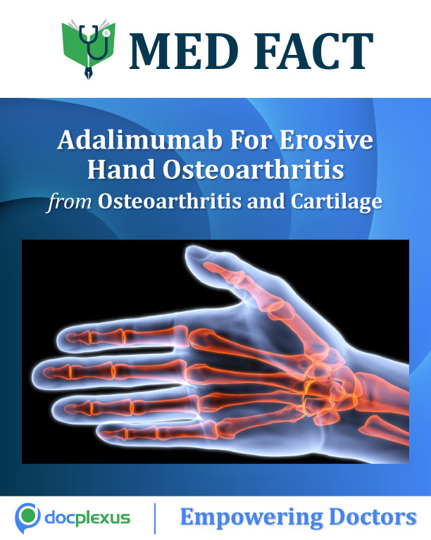 MED FACT: Efficacy Of Adalimumab In Patients With Erosive Hand Osteoarthritis