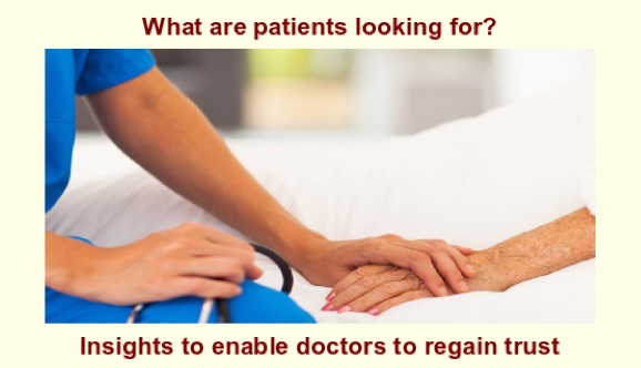 What Are Patients Looking For? Insights To Enable Doctors To Rebuild The Doctor-Patient Trust!