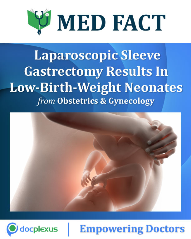 Laparoscopic Sleeve Gastrectomy Results In Low-Birth-Weight Neonates