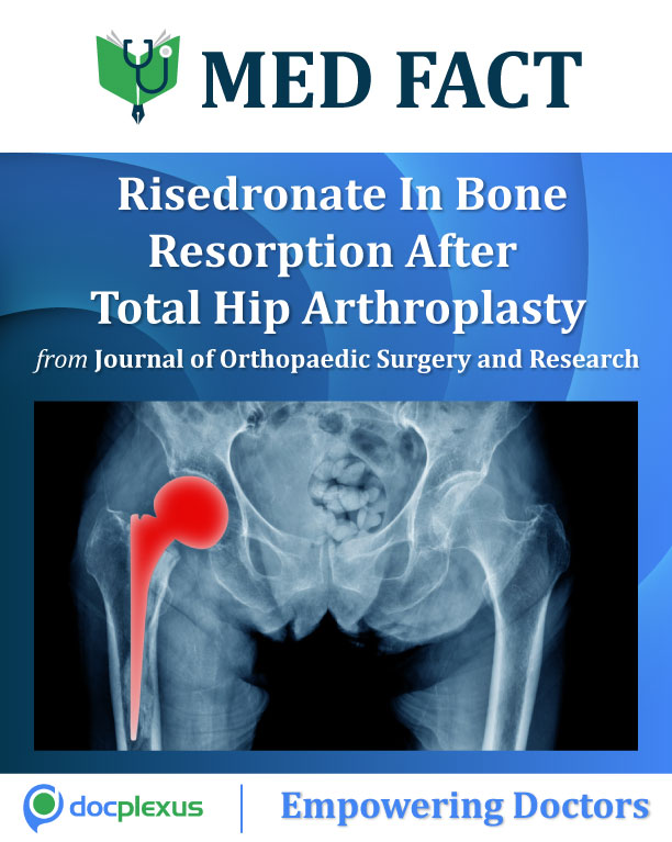 MED FACT: Efficiency Of Risedronate In Reducing Bone Resorption After Total Hip Arthroplasty
