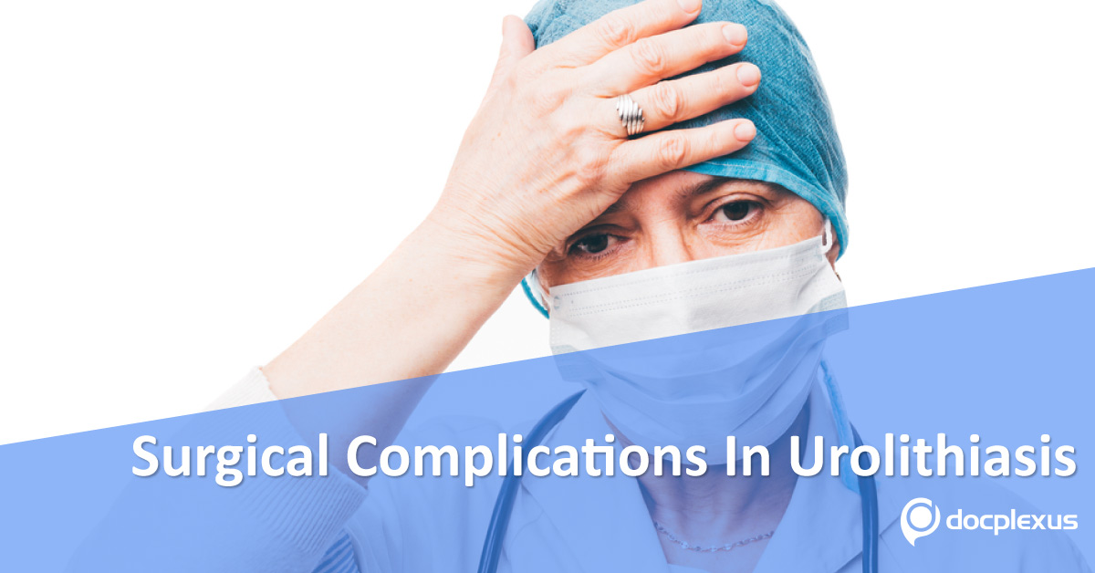 Surgical Complications In Urolithiasis