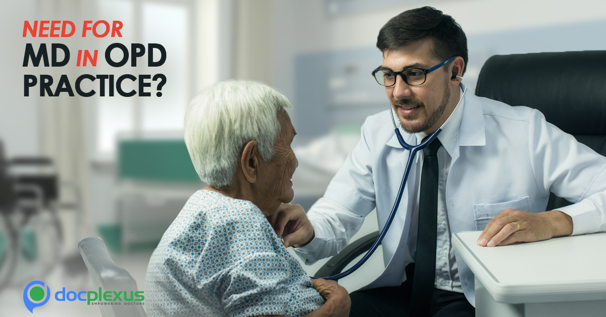 Is The Time Ripe For MD In OPD Practice?