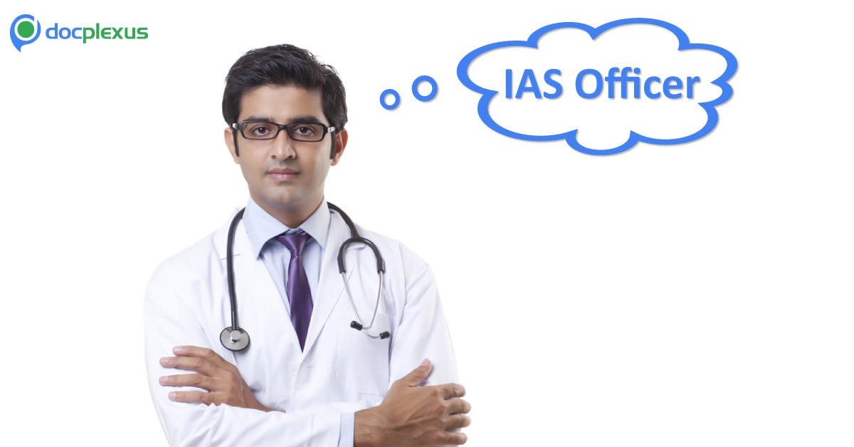 Why Do Many Doctors Aspire to Become an IAS Officer?