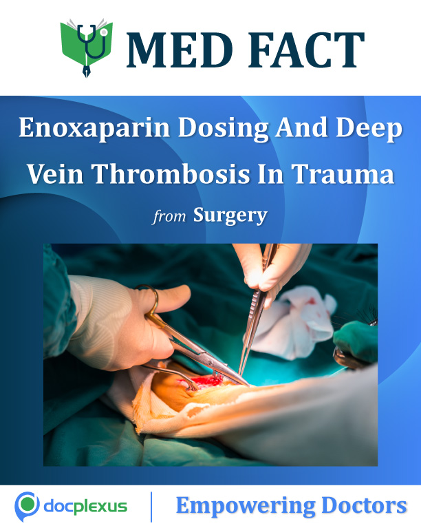 Weight-Based Enoxaparin Dosing And Deep Vein Thrombosis In Trauma Patients