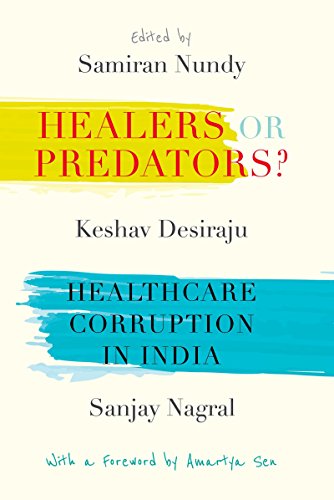 Healers Or Predators - Healthcare Corruption In India By Dr Sumiran Nandy