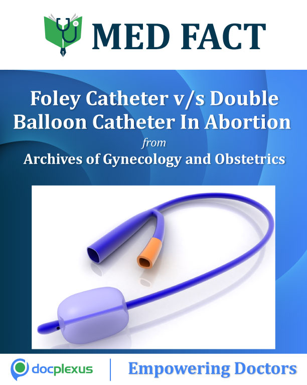 Foley Catheter v/s Double Balloon Catheter In Induction Of Second Trimester Abortions