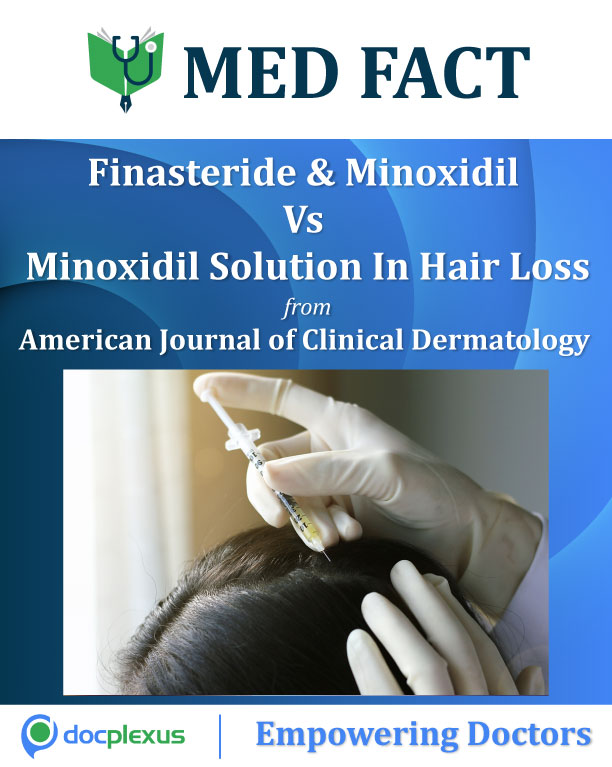 Efficacy Of Finasteride And Minoxidil Combination Verses Minoxidil Solution In Hair Loss
