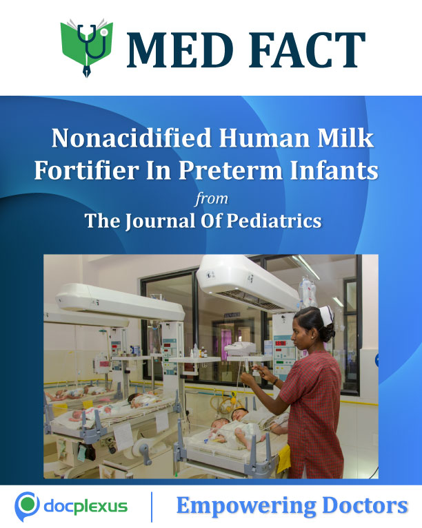 Evaluation Of Nonacidified Liquid Human Milk Fortifier In Preterm Infants