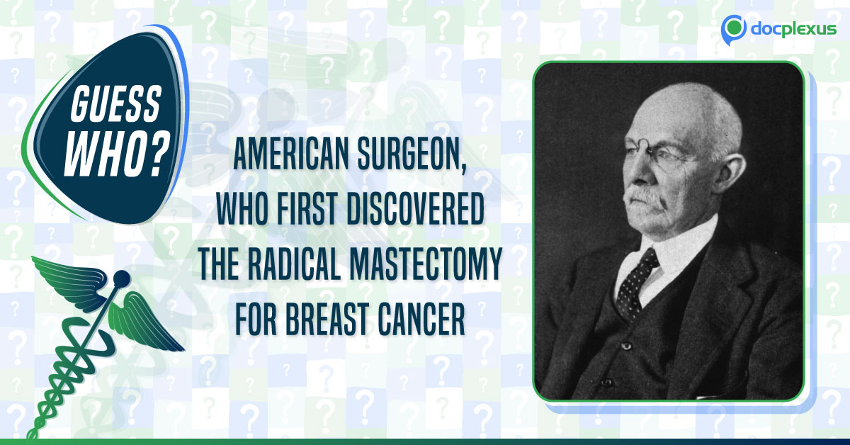 Surgeon Who First Discovered Radical Mastectomy