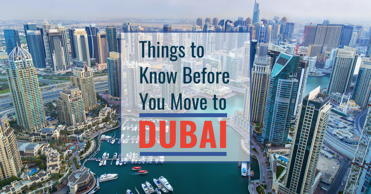 Dubai: Things To Know Before You Move