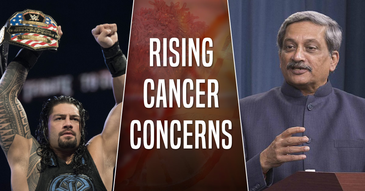 CM Parrikar And WWE Wrestler Detected With Cancer, Increase In Cancer Incidence